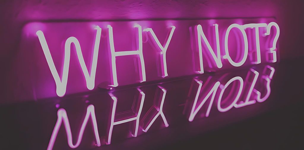 Neon Why Not Sign